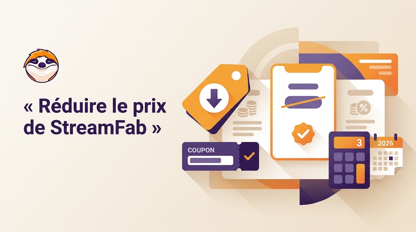 3 façons d’obtenir une réduction StreamFab en 2026 : prix et codes vérifiés